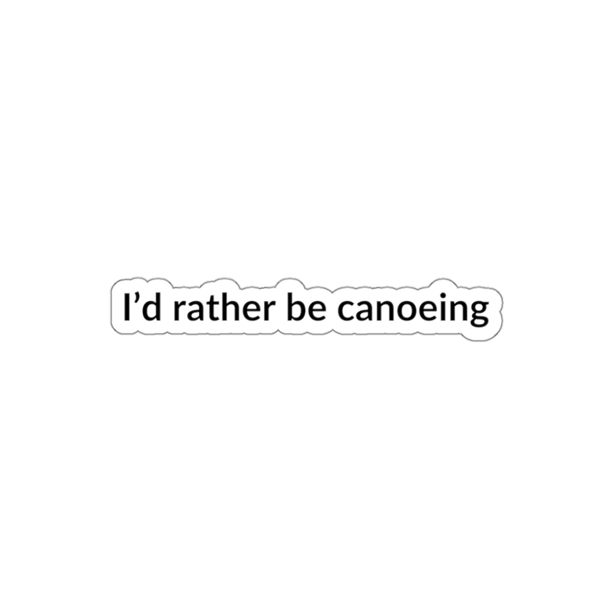Id' Rather Be Canoeing Sticker