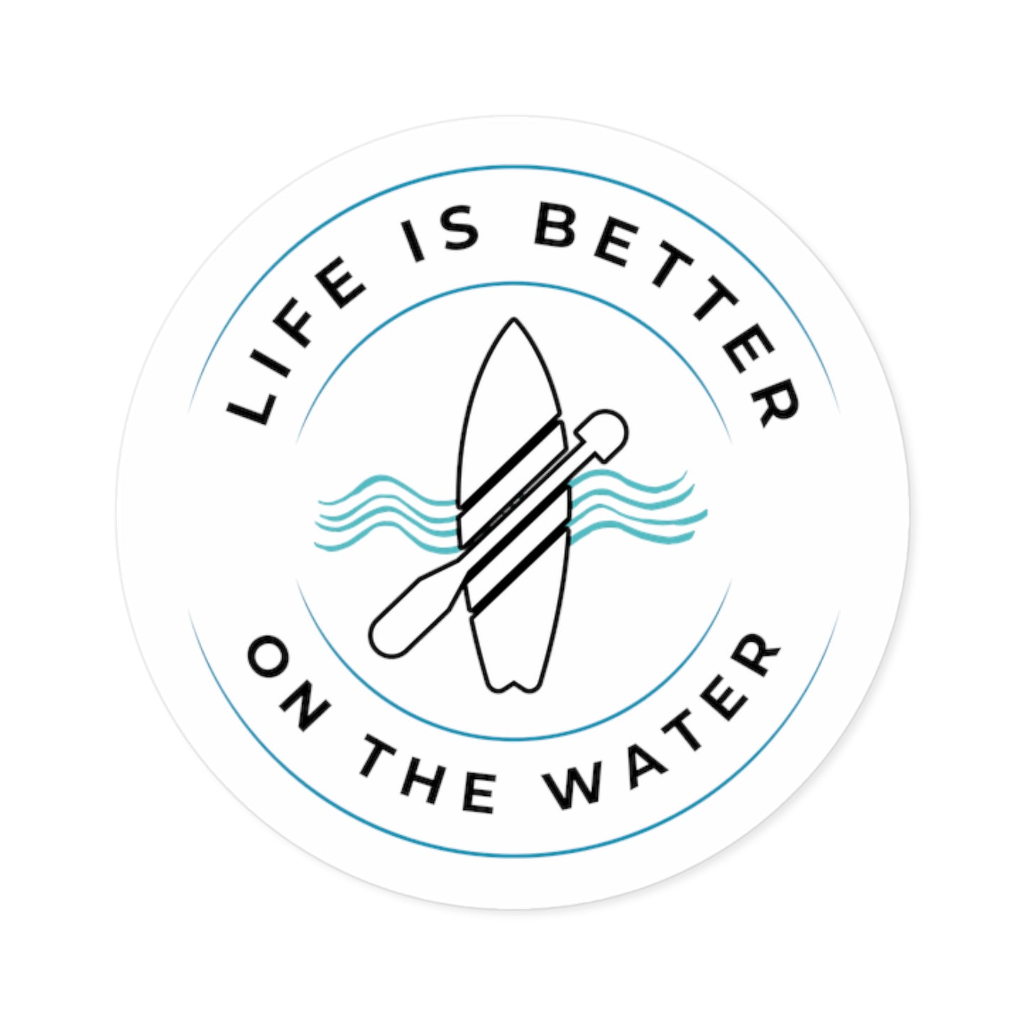 Life Is Better On The Water Paddleboard Sticker, Indoor\Outdoor