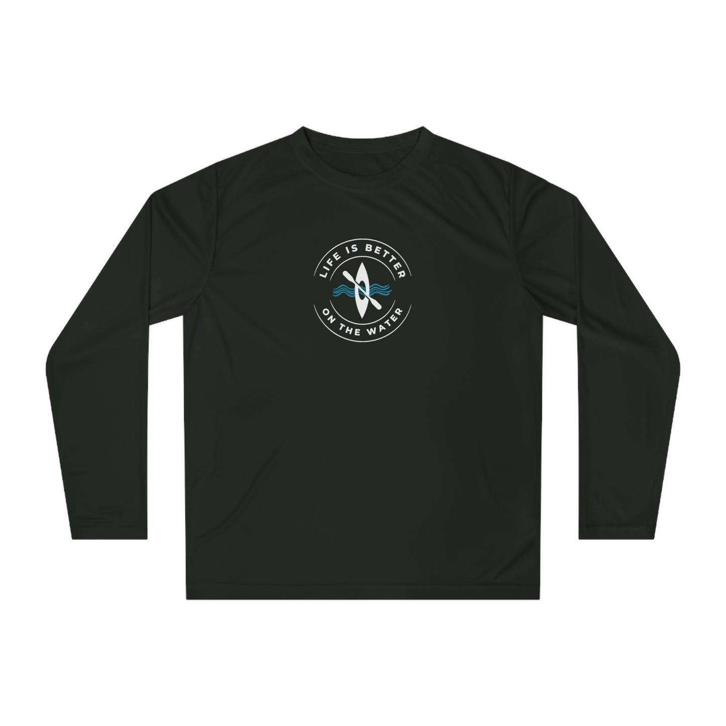 Life Is Better On The Water Kayak Performance Long Sleeve Shirt